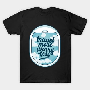 Travel More Worry Less T-Shirt